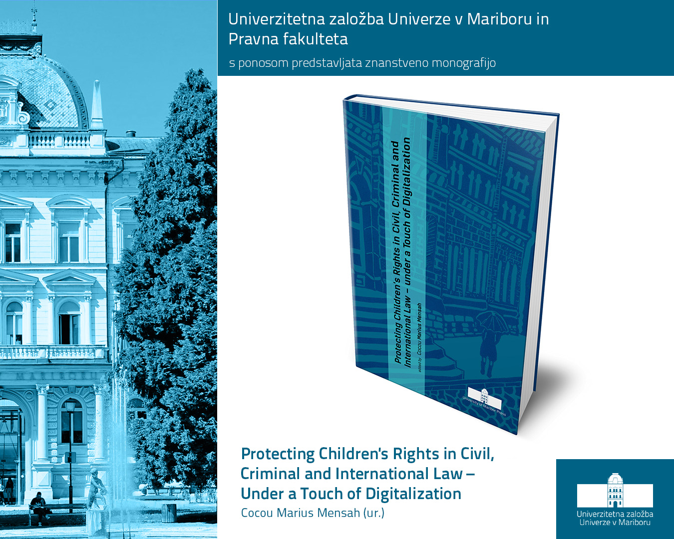 Pri Univerzitetni založbi Univerze v Mariboru izšla publikacija z naslovom: Protecting Children's Rights in Civil, Criminal and International Law – Under a Touch of Digitalization