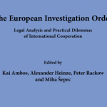 Izdaja monografije »The European Investigation Order - Legal Analysis and Practical Dilemmas of International Cooperation« - Slika 1