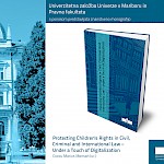 Pri Univerzitetni založbi Univerze v Mariboru izšla publikacija z naslovom: Protecting Children's Rights in Civil, Criminal and International Law – Under a Touch of Digitalization - Slika 1