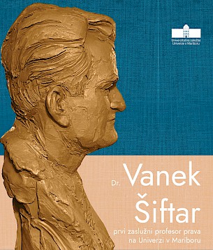 Naslovnica spominske publikacije o zaslužnem prof. dr. Vaneku Šiftarju Naslovnica spominske publikacije o zaslužnem prof. dr. Vaneku Šiftarju